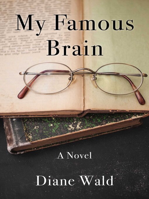 Title details for My Famous Brain by Diane Wald - Available